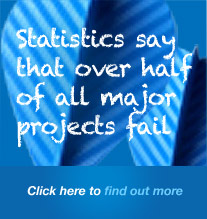 Statistics say that over half of all major projects fail? - Click here to find out how